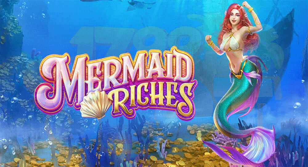 เกมสล็อต Mermaid Riches สล็อตนางเงือก จากค่าย พีจีเกม